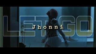 Jhonni "Let Go"  Directed By: @savagetale & Jhonni