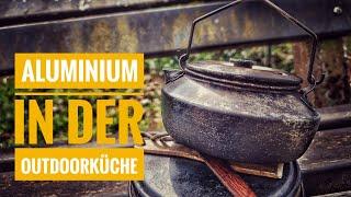 Aluminium in der Outdoorküche?! Was man beachten muss!