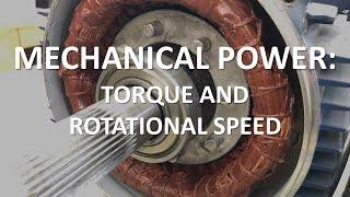 Mechanical Power: Torque and Rotational Speed (Full Lecture)