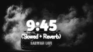 9:45 - prabh | slow and reverb | sarwan lofi | #slowedandreverb | #arijitsingh