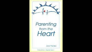 Parenting from the heart - Jack Pransky - Overview #003 #podcast