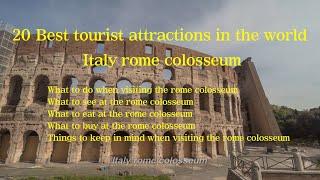 20 Best tourist attractions in the world - Italy rome colosseum