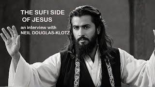 The Sufi Side of Jesus, with Neil Douglas-Klotz