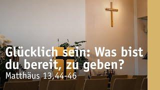 Glücklich sein: Was bist du bereit, zu geben? | Matthäus 13,44-46 | Niklas Riedel