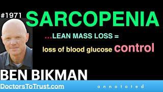 BEN BIKMAN s1 | SARCOPENIA …LEAN MASS LOSS = loss of blood glucose control