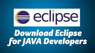 Install Eclipse for JAVA Developers