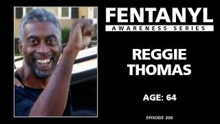 FENTANYL KILLS - Reggie Thomas's Story - episode 208