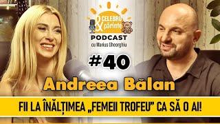 VIAȚA SE ÎNTÂMPLĂ PENTRU NOI, NU ÎMPOTRIVA NOASTRĂ | ANDREEA BĂLAN | Celebru Și Părinte PODCAST #40