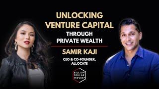 Unlocking Venture Capital through Private Wealth w/ Samir Kaji, Allocate