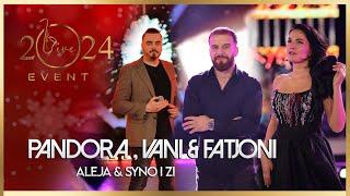 Pandora , Vani & Fatjoni - Aleja & Syni i zi (Live Event 2024)