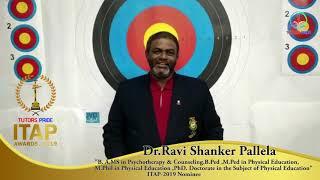 Ideal Teaching Awards Programme -ITAP-2019 Nominee Dr.Ravi Shanker Pallela-Physical Education"