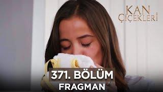 Kan Çiçekleri 371. Bölüm Fragmanı - 22 Ekim Salı