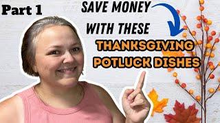 Part 1 ~ Thanksgiving Potluck Dishes To Help Save Money This Holiday Season