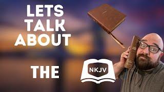 Lets Talk About The NKJV