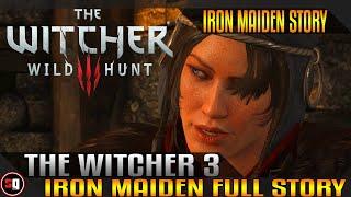 The Witcher 3 Wild Hunt - Iron Maiden Full Story