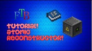 FTB tutorials: Atomic Reconstructor