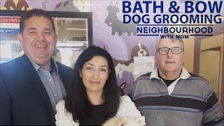 Bath To Bow Dog Grooming - Neighbourhood With MGM Properties Episode 21