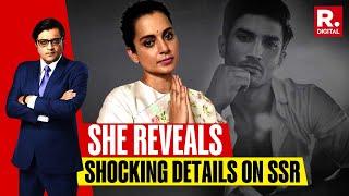 Kangana Ranaut Gives Chilling Details Of Sushant Singh Rajput | SSR Death