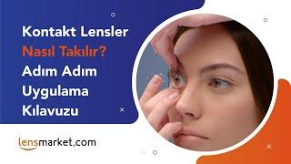 Kontakt Lensler Nasıl Takılır? Adım Adım Uygulama Kılavuzu