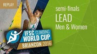 IFSC Climbing World Cup Briançon 2016 - Lead - Semifinals - Men/Women