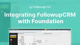 Integrating Followup CRM with Foundation Software