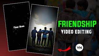  Friendship Status Video Editing In Vn App | Friendship Day Special Status Video Editing