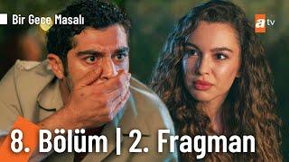 Bir Gece Masalı 8. Bölüm 2. Fragman | "Sen benim yüzüğümün yolunu mu kestin yani!"   @Birgecemasali