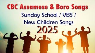 New Assamese & Boro Songs||CBC 2025 #assamesesong  #borosong  #sundayschool #vbs #cbcsongs #assamese