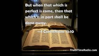 The Perfect Has ALREADY Come | Dispensationalists | Mid-Acts | Rightly Dividing The Word of Truth