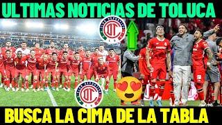 INCREIBLE, TOLUCA APUTA A LA CIMA, ULTIMAS NOTICIAS DE LOS DIABLOS ROJOS