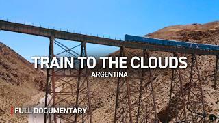 The World's Most Dangerous Railway Lines: Train To The Clouds | Autentic Documentary