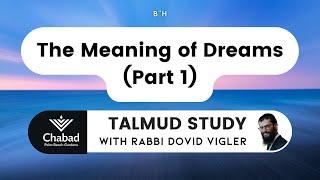 01. The Meaning of Dreams - Part 1 with Rabbi Dovid Vigler