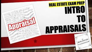 Appraisals (Part 1 of 3) | Real Estate Exam Prep