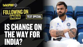 Following On India: Is Time Up For Kohli?  What Is Next For The India Test Team?