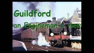 Guildford - an Engineman's View (steam locos and men)