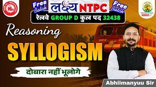 Syllogism | Reasoning | लक्ष्य NTPC Free Batch | RRB NTPC 2025 |Railway Group D | Abhimanyu Sir