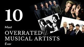 10 Most Overrated Musical Artists Ever