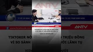 Kênh TikTok của Nờ Ô Nô chính thức "bay màu" sau khi có video xúc phạm lãnh tụ #antv #shorts #tiktok