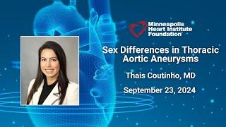 Sex Differences in Thoracic Aortic Aneurysms | Thais Coutinho, MD