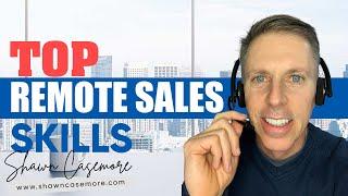 The Top Skills for a Remote Salesperson | Shawn Casemore