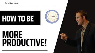 How To Be More Productive!