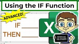 Advanced Excel - Using the IF Function in Excel to Program Your Spreadsheets