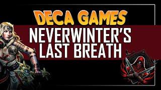 Deca Games , Neverwinter's Retirement Home ?