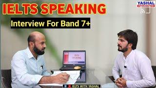 IELTS Speaking interview at Yashal English House | IELTS Speaking 7+ band