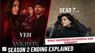 Yeh Kaali Kaali Ankhein Season 2 Ending Explained | What Happed To Vikrant, Poorva and Sikha | Dead?