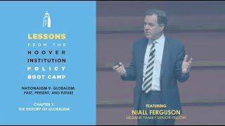 The History of Globalism w/ Niall Ferguson (Lessons from the Hoover Policy Boot Camp) | Chapter 1
