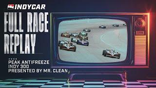 2006 Peak Antifreeze Indy 300 presented by Mr. Clean | INDYCAR Classic Full Race Replay