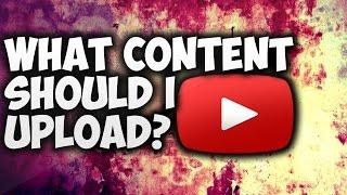 What Content Should I Upload on YouTube?