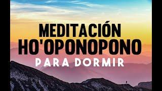 HOOPONOPONO | MEDITACIÓN PARA DORMIR | LO SIENTO PERDÓNAME TE AMO GRACIAS | SANAR EL ALMA EASY ZEN