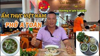 Ẩm Thực Việt Nam Phở Truyền Thống A Toàn Hương Vị Gia Truyền Ăn Ngon Và Rất Bình Dân I Huy Hiếu TV